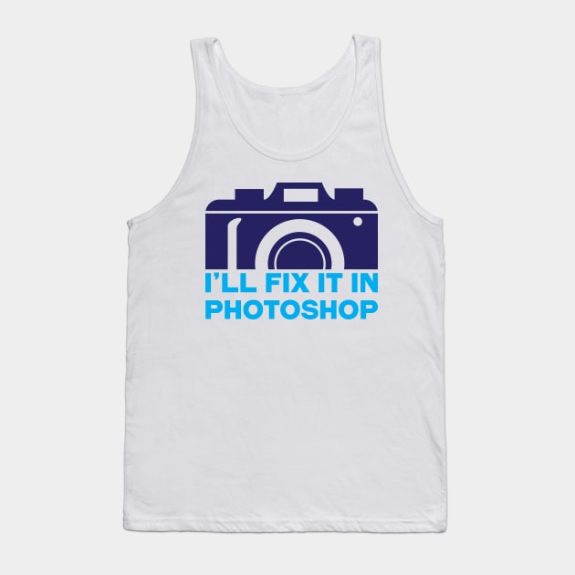 I'll fix it in photoshop Tank Top by adcastaway